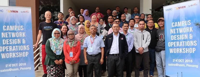 Oct 2018: MYREN Campus Network Design & Operations Workshop, Pulau Pinang, Malaysia